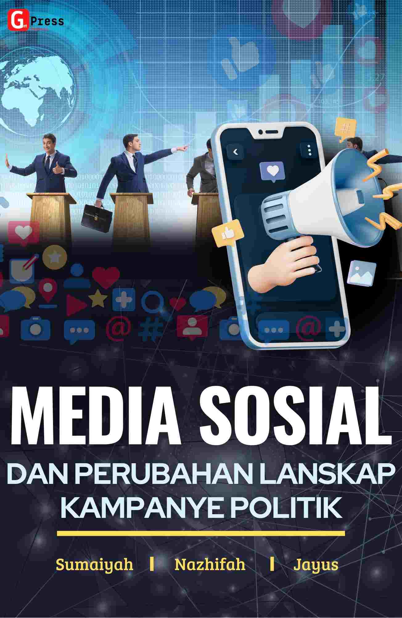MEDIA SOSIAL DAN PERUBAHAN LANSKAP KAMPANYE POLITIK